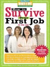 How to Survive Your First Job (or Any Job): by Hundreds of Happy Employees